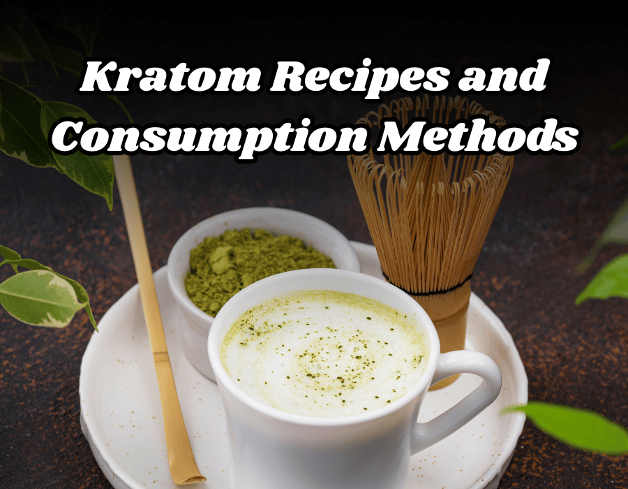 Kratom Recipes and Consumption Methods